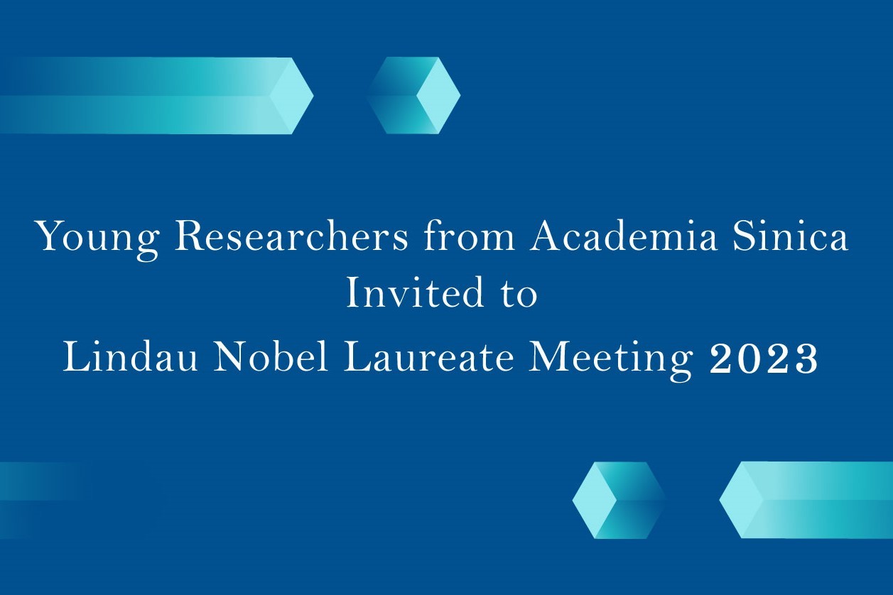 Young Researchers from Academia Sinica Invited to Lindau Nobel Laureate Meeting 2023